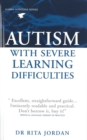Image for Autism With Severe Learning Difficulties: A Guide for Parents and Professionals