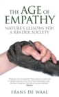 Image for The age of empathy  : nature&#39;s lessons for a kinder society