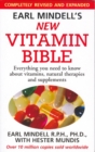 Image for Earl Mindell&#39;s New Vitamin Bible: Updated Information On Nutraceuticals, Herbs, Alternative Therapies, Antiaging Supplements, and More!