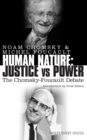 Image for Human Nature: Justice versus Power: The Chomsky-Foucault Debate