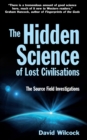 Image for Hidden Science of Lost Civilisations: The Source Field Investigations