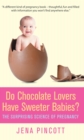 Image for Do Chocolate Lovers Have Sweeter Babies?
