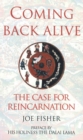 Image for Coming back alive: the case for reincarnation