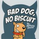 Image for Bad Dog, No Biscuit