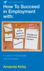 Image for How to succeed in employment with specific learning difficulties: #autism spectrum conditions #dyslexia #dyspraxia #DCD #ADHD #dyscalculia #language and communication disorders : a guide for employees and employers