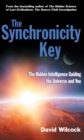 Image for The synchronicity key  : the hidden intelligence guiding the universe and you