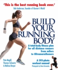 Image for Build your running body  : a total-body fitness plan for all distance runners, from milers to ultramarathoners