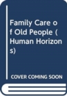 Image for Family Care of Old People