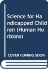 Image for Science for Handicapped Children