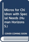 Image for Micros for Children with Special Needs