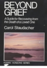 Image for Beyond Grief : Guide for Recovering from the Death of a Loved One
