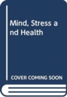 Image for Mind, Stress and Health