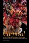 Image for Carnival and other Christian festivals  : folk theology and folk performance