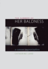 Image for The summer of her baldness  : a cancer improvisation