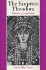 Image for The Empress Theodora  : partner of Justinian