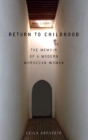 Image for Return to Childhood : The Memoir of a Modern Moroccan Woman