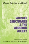 Image for Wildlife Sanctuaries and the Audubon Society : Places to Hide and Seek