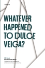 Image for Whatever Happened to Dulce Veiga?