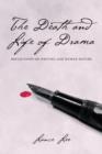 Image for The death and life of drama  : reflections on writing and human nature