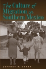 Image for The Culture of Migration in Southern Mexico