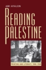 Image for Reading Palestine  : printing and literacy, 1900-1948