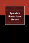 Image for The Twentieth-Century Spanish American Novel