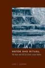 Image for Water and ritual  : the rise and fall of classic Maya rulers