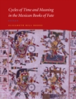 Image for Cycles of Time and Meaning in the Mexican Books of Fate