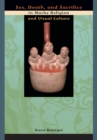 Image for Sex, death, and sacrifice in Moche religion and visual culture