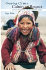 Image for Growing up in a culture of respect  : child rearing in highland Peru
