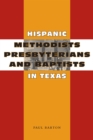 Image for Hispanic Methodists, Presbyterians, and Baptists in Texas