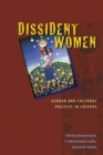 Image for Dissident women  : gender and cultural politics in Chiapas