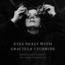 Image for Eyes to fly with  : portraits, self-portraits, and other photographs