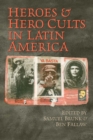 Image for Heroes and Hero Cults in Latin America