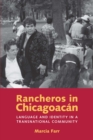 Image for Rancheros in Chicagoacâan  : language and identity in a transnational community