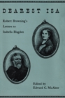 Image for Dearest Isa : Robert Browning&#39;s letters to Isabella Blagden