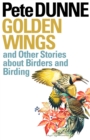 Image for Golden wings and other stories about birders and birding