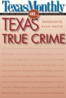 Image for Texas Monthly On . . . : Texas True Crime