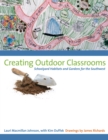 Image for Creating Outdoor Classrooms : Schoolyard Habitats and Gardens for the Southwest