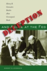 Image for Deception and abuse at the Fed  : Henry B. Gonzalez battles Alan Greenspan&#39;s bank