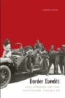 Image for Border bandits  : Hollywood on the southern frontier