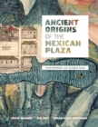 Image for Ancient origins of the Mexican plaza  : from primordial sea to public space