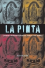 Image for La pinta  : Chicana/o prisoner literature, culture, and politics