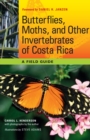 Image for Butterflies, moths, and other invertebrates of Costa Rica  : a field guide