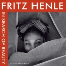 Image for Fritz Henle  : in search of beauty