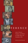 Image for Filming difference  : actors, directors, producers, and writers on gender, race, and sexuality in film