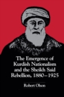 Image for The Emergence of Kurdish Nationalism and the Sheikh Said Rebellion, 1880–1925