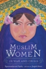Image for Muslim Women in War and Crisis