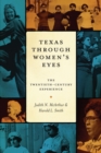 Image for Texas Through Women&#39;s Eyes : The Twentieth-Century Experience