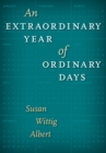Image for An Extraordinary Year of Ordinary Days